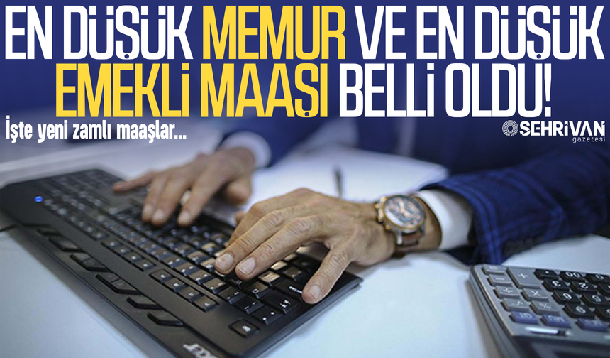 En düşük memur ve emekli maaşı belli oldu!