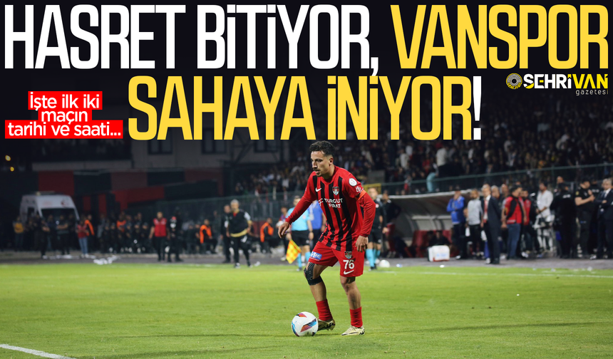 Vanspor’un ilk 2 hafta maç programı belli oldu! İşte maç saatleri