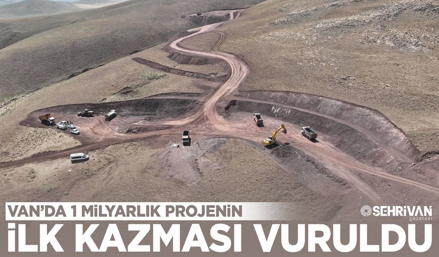 Van’da 1 milyarlık projenin ilk kazması vuruldu