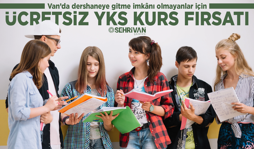 Van’da dershaneye gitme imkanı olmayanlar için ücretsiz YKS kurs fırsatı: İşte başvuru tarihleri