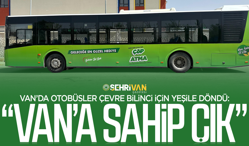 Van’da otobüslerin rengi değişti!