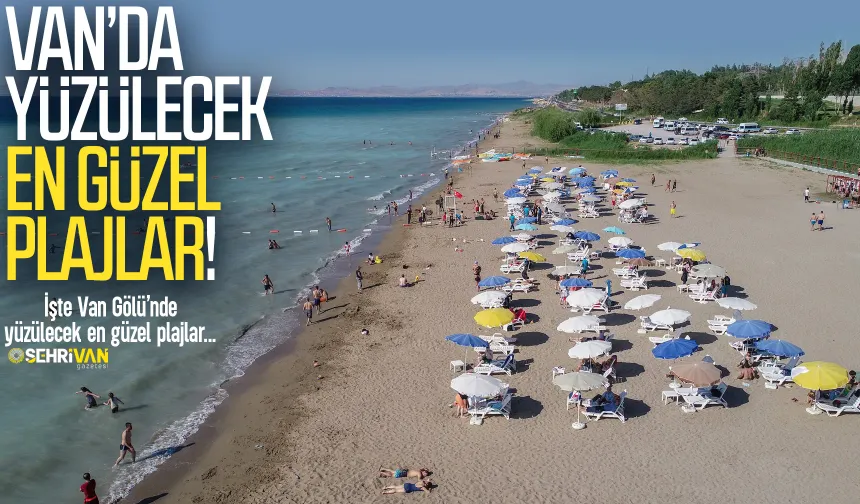 Van’ın yüzülecek en güzel plajları belli oldu!