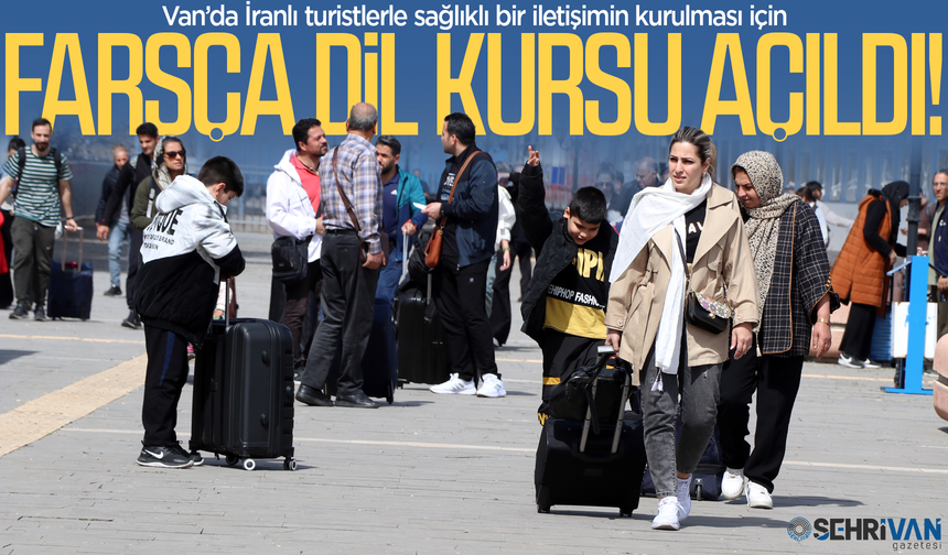 Vanlılar, İranlıları daha iyi anlayacak!