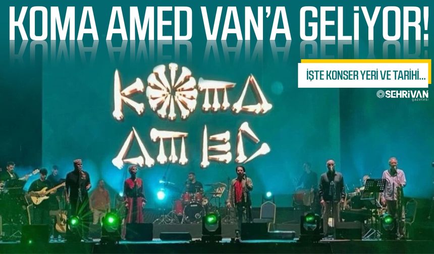 Koma Amed’in Van’da ertelenen konserinin tarihi belli oldu!