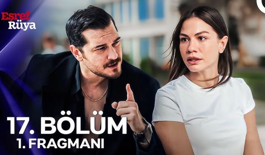 Eşref Rüya 17. Bölüm fragmanı!