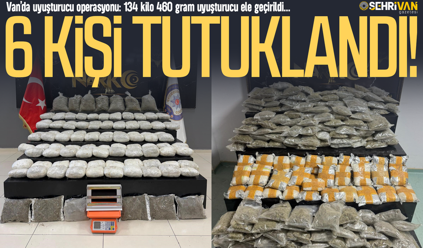 Van’da uyuşturucu operasyonunda 6 kişi tutuklandı!