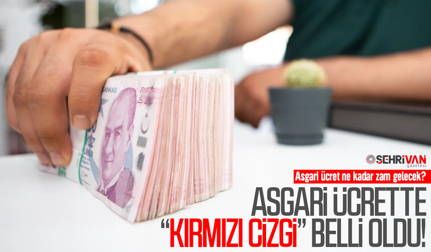 Asgari ücret ne kadar zam gelecek? Asgari ücret zammında kırmızı çizgi belli oldu!