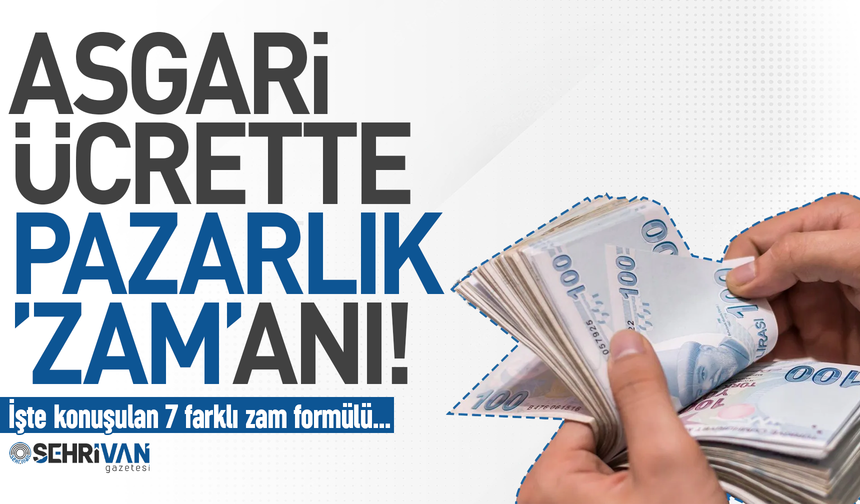 Asgari ücrette pazarlık ‘zam’anı! İşte konuşulan 7 farklı zam formülü…