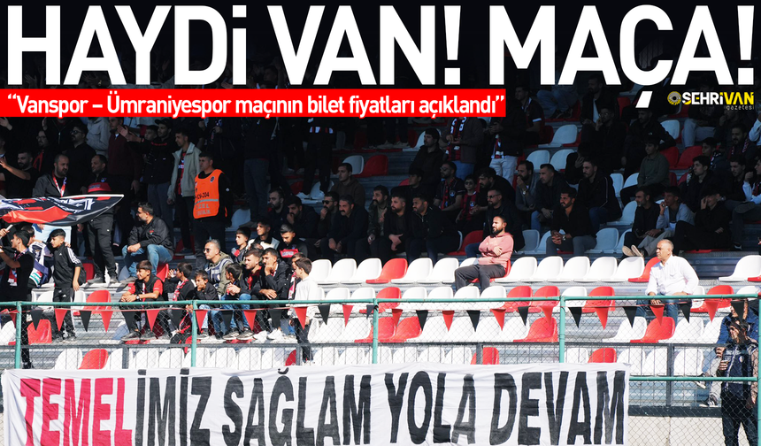 Vanspor – Ümraniyespor maçı bilet fiyatları açıklandı!
