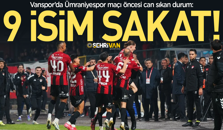 Vanspor’da Ümraniyespor maçı öncesi can sıkan durum: 9 isim sakat!