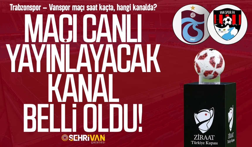 Trabzonspor – Vanspor maçı saat kaçta, hangi kanalda?
