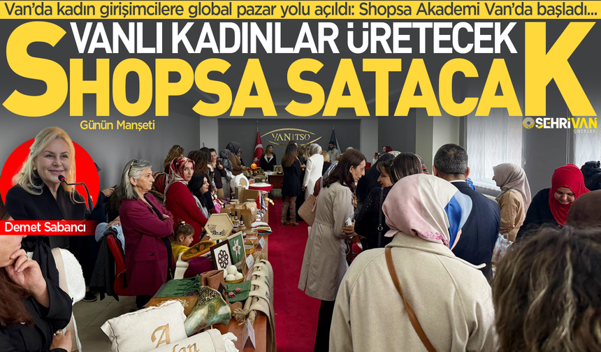 Van’da kadın girişimcilere global pazar yolu açıldı!