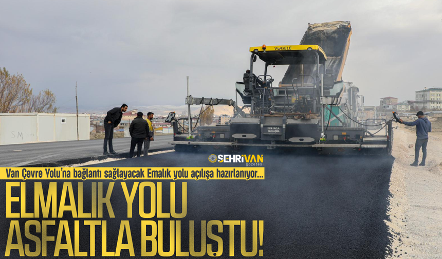 Van Çevre Yolu’na bağlantı sağlayacak yol açılışa hazırlanıyor!