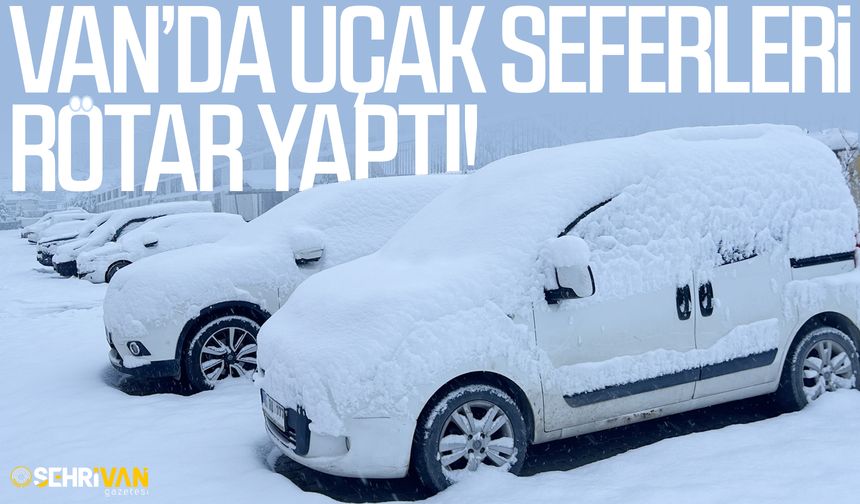 Van’da uçak seferleri rötar yaptı!
