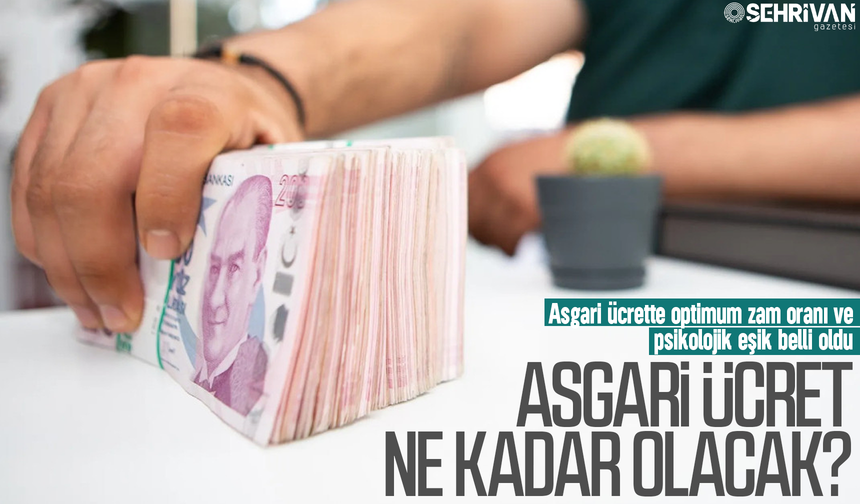 Asgari ücrette optimum zam oranı ve psikolojik eşik belli oldu!