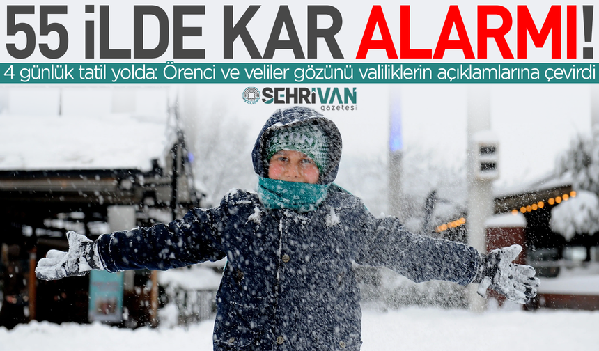 55 ilde kar alarmı: Okullara 4 günlük tatil geliyor!