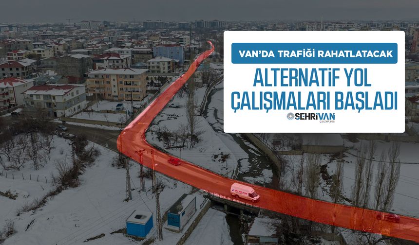 Van trafiğine yeni çözüm: 1 kilometrelik yeni yol geliyor