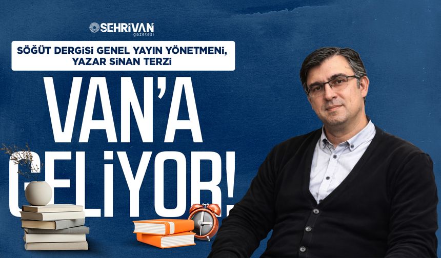 Yazar Sinan Terzi Van’a geliyor!