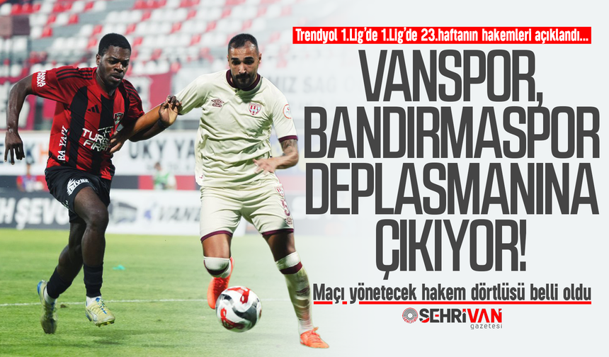 1.Lig’de 23.haftanın hakemleri belli oldu: İşte Bandırmaspor-Vanspor maçının hakemi