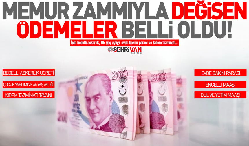 Memur maaş zammıyla değişen ödemeler belli oldu! İşte yeni kıdem tazminatı tavanı, 65 yaş aylığı ve engelli maaşı