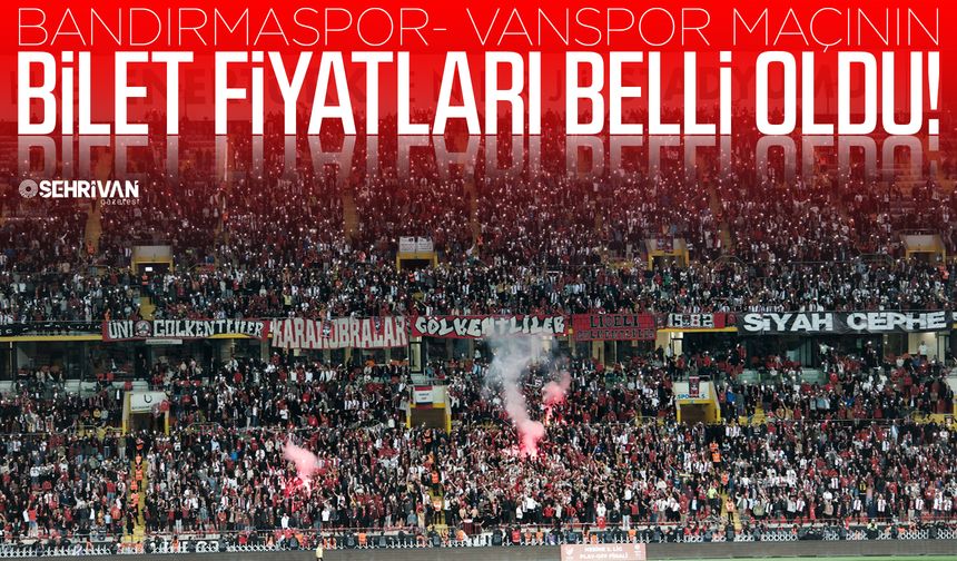 Bandırmaspor- Vanspor maçının bilet fiyatları belli oldu!