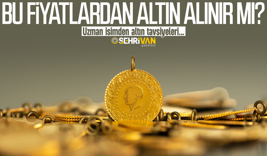 Bu fiyatlardan altın alınır mı? Uzman isim açıkladı!