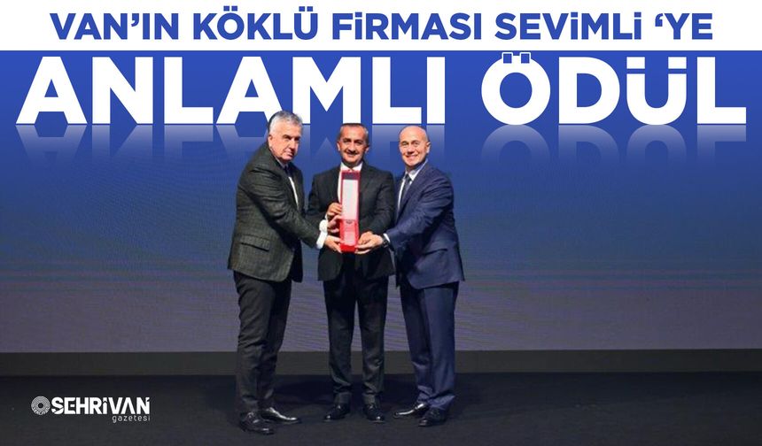 Van’ın köklü firması Sevimli ‘ye anlamlı ödül