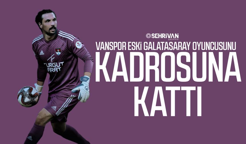 Vanspor eski Galatasaray oyuncusunu kadrosuna kattı
