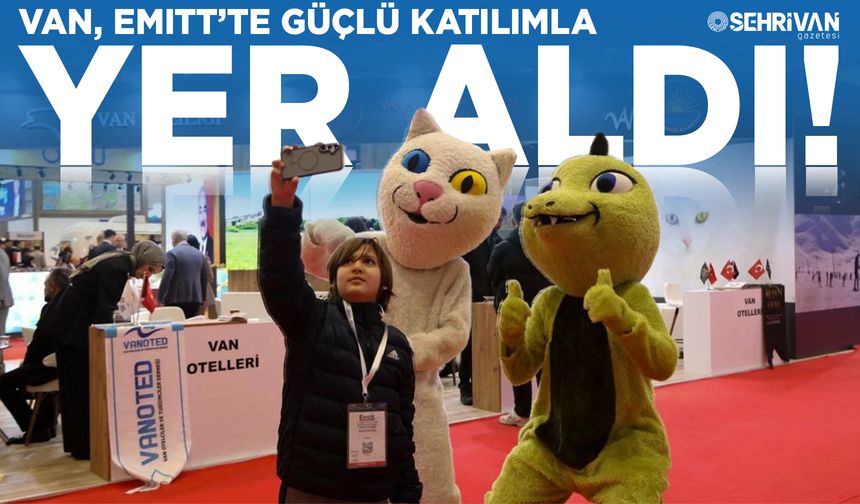 Van, EMITT’te güçlü katılımla yer aldı!