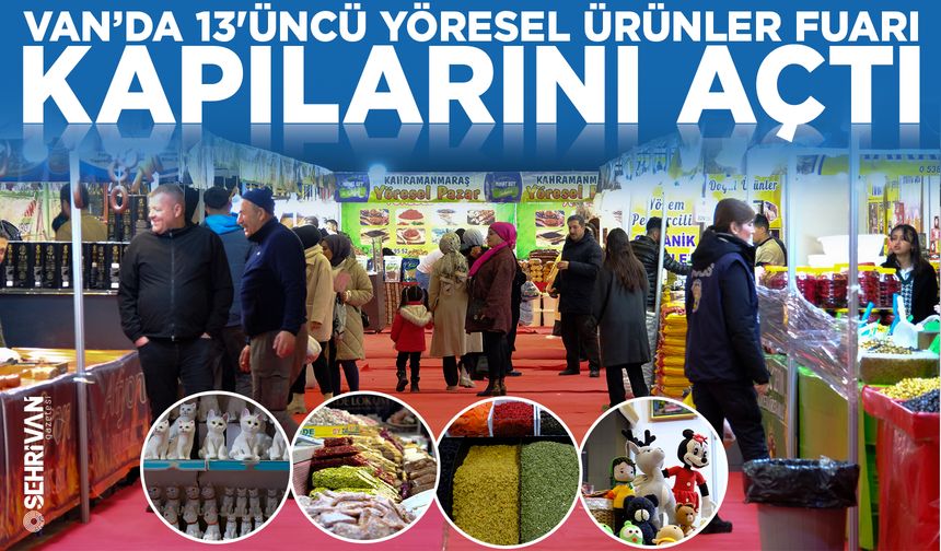 Van’da 13'üncü Yöresel Ürünler Fuarı kapılarını açtı