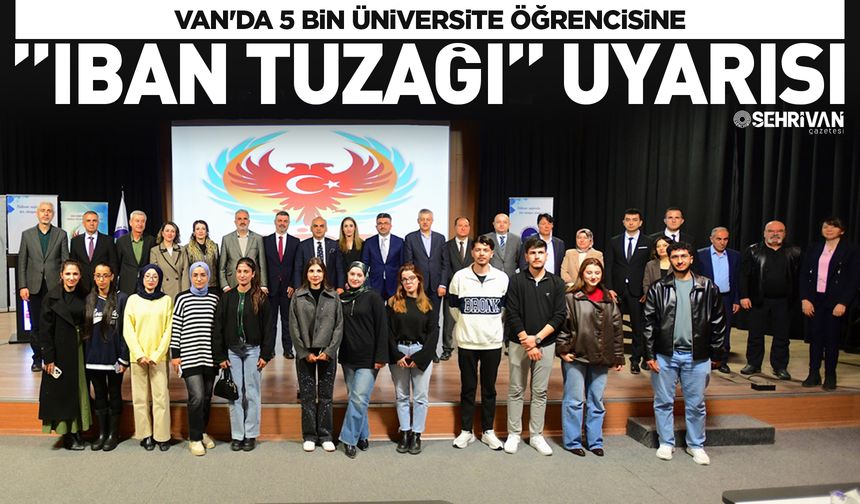 Van’da 5 bin öğrenciye “ IBAN kiralama” uyarısı