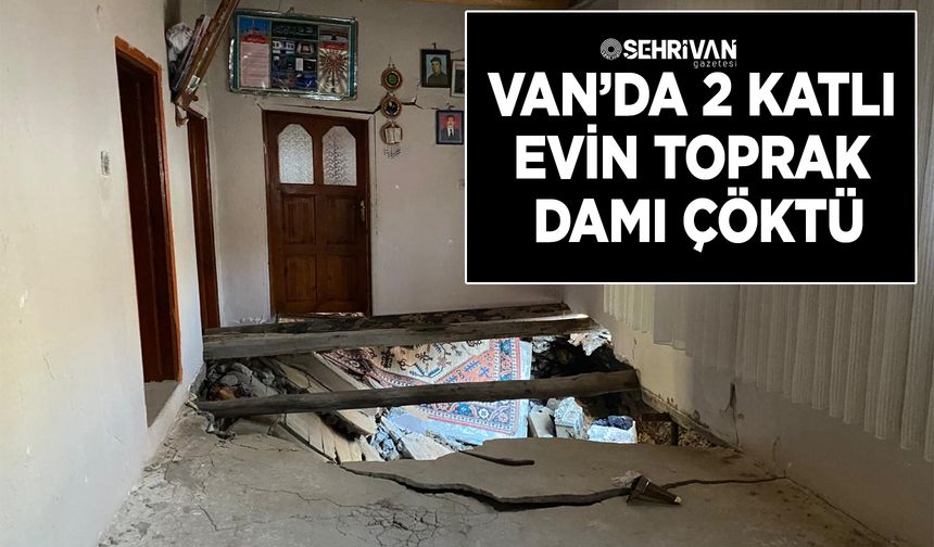Van’da 2 katlı evin toprak damı çöktü