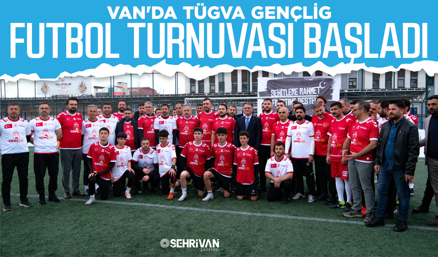 Van'da TÜGVA GençLig Futbol Turnuvası başladı