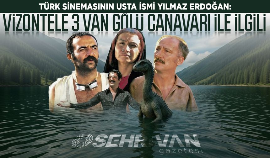 Yılmaz Erdoğan: Vizontele 3 Van Gölü Canavarı ile ilgili