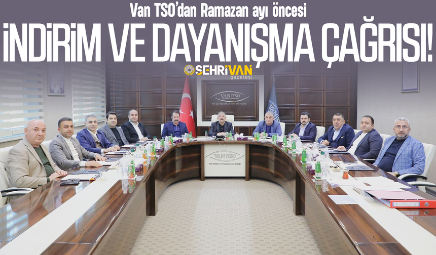 Van TSO’dan indirim ve dayanışma çağrısı!