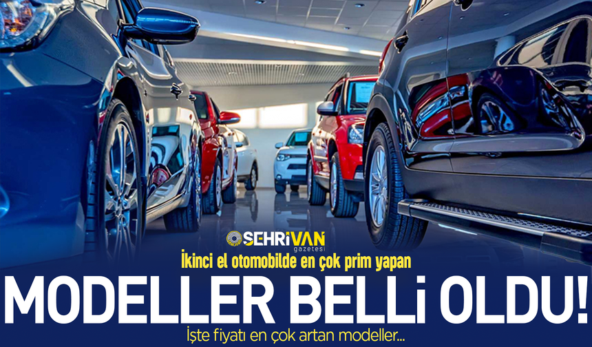 İkinci el otomobilde en çok prim yapan modeller belli oldu! İşte fiyatı en çok artan modeller