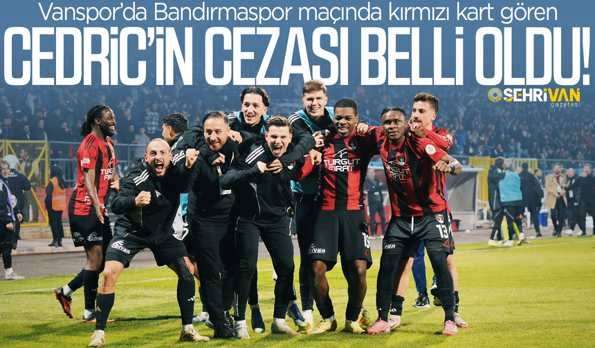 Vanspor’da Ivan Cedric’in aldığı ceza belli oldu!