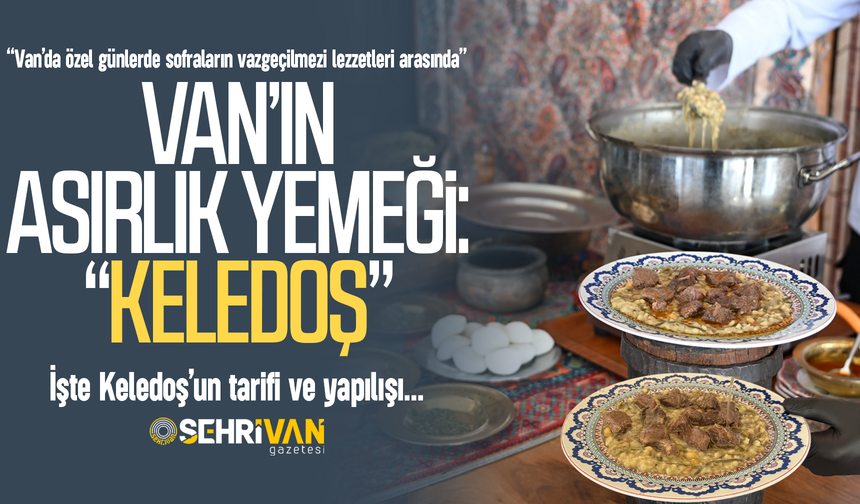 Van’ın asırlık yemeği: Vanlılar tadından vazgeçemiyor!