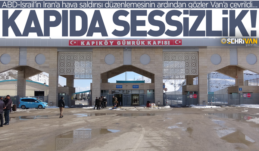 ABD-İsrail’in İran’a saldırısı sonrası gözler Van’a çevrildi!