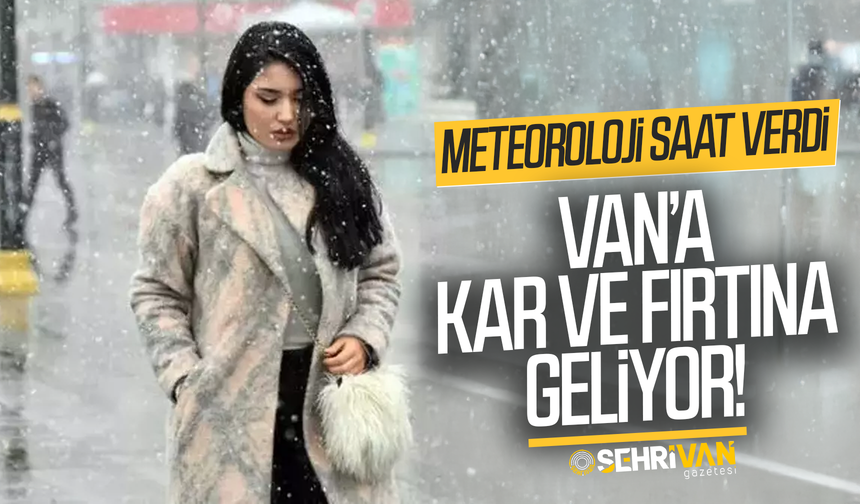 Kar ve fırtına Van’ı esir alacak: Meteoroloji saat verdi!
