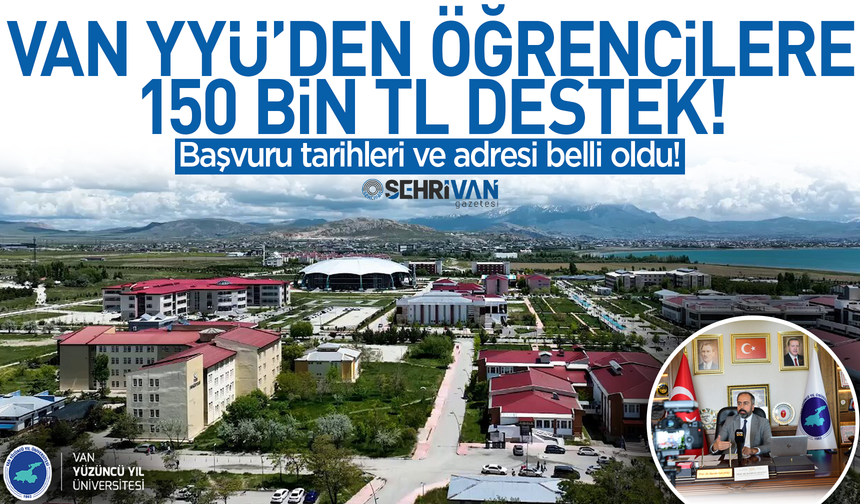 Van YYÜ’den öğrencilere 150 bin TL destek: Başvuru tarihleri belli oldu!