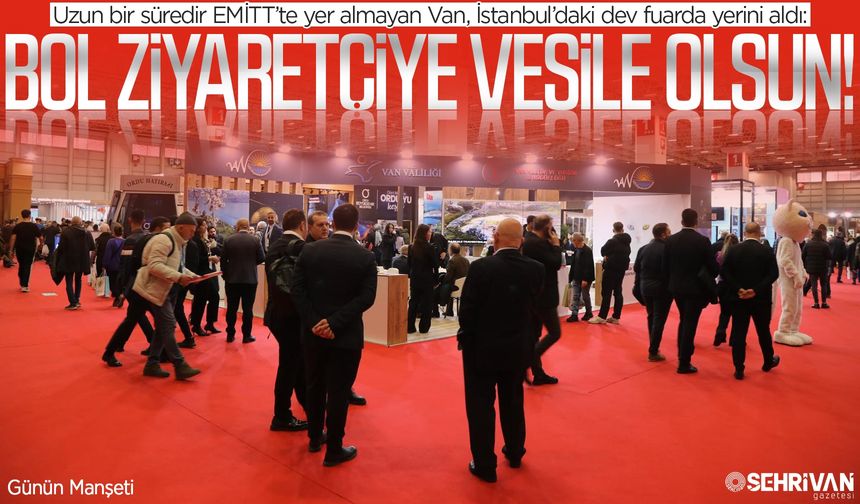 Van, İstanbul’daki dev fuarda yerini aldı!