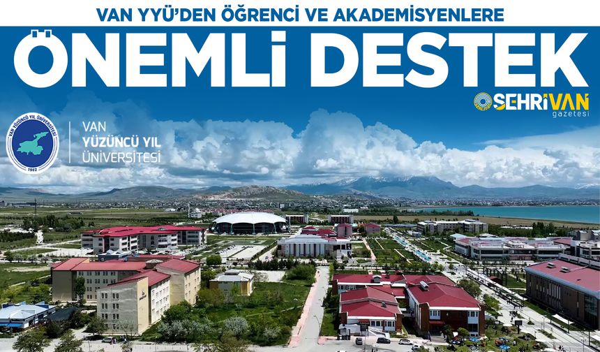Van YYÜ’den öğrenci ve akademisyenlere önemli destek