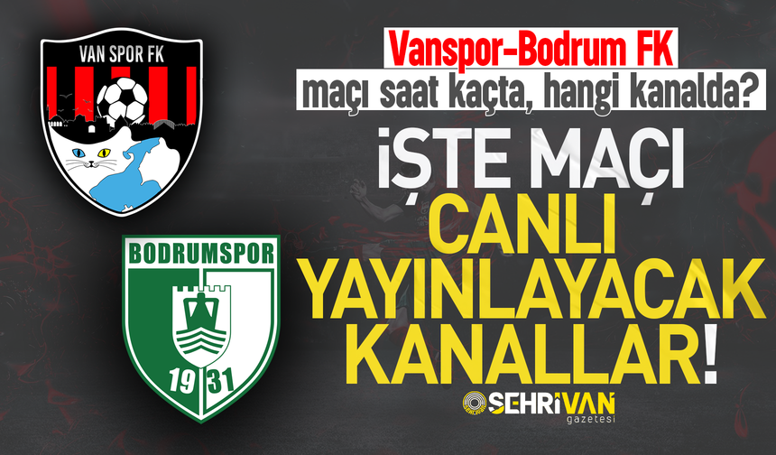 Futbolun kalbi Van’da atacak: Vanspor maçını canlı yayınlayacak kanal belli oldu!