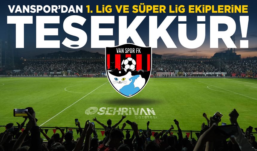 Vanspor’dan 1. Lig ve Süper Lig ekiplerine teşekkür!