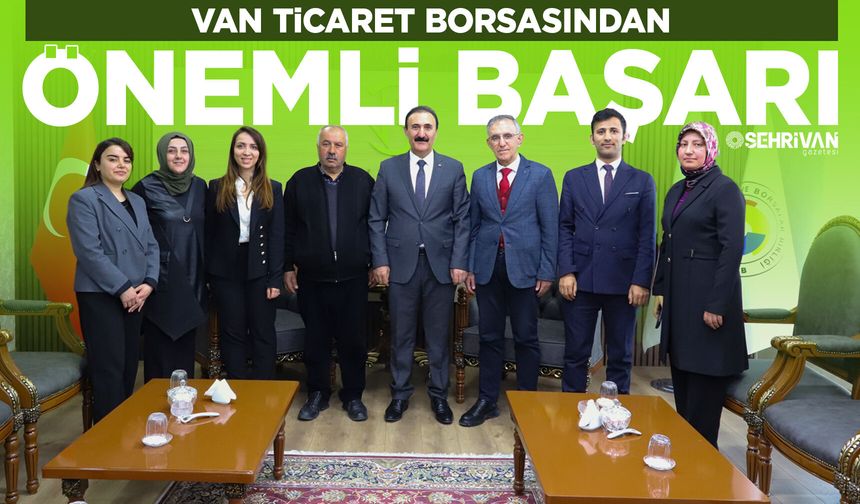Van Ticaret Borsasından önemli başarı