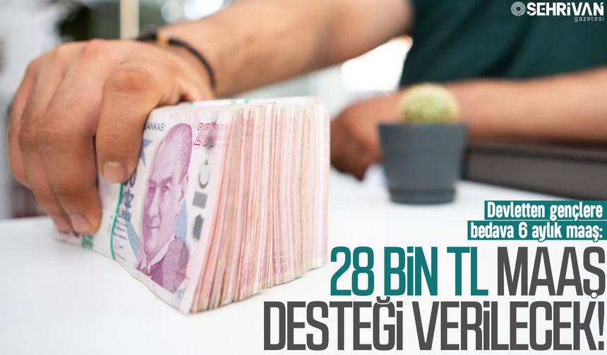 Devletten gençlere 28 bin lira maaş desteği!