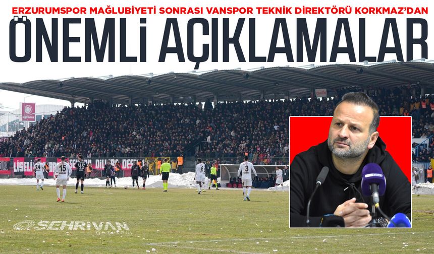 Erzurumspor mağlubiyeti sonrası Vanspor Teknik Direktörü Korkmaz’dan önemli açıklamalar