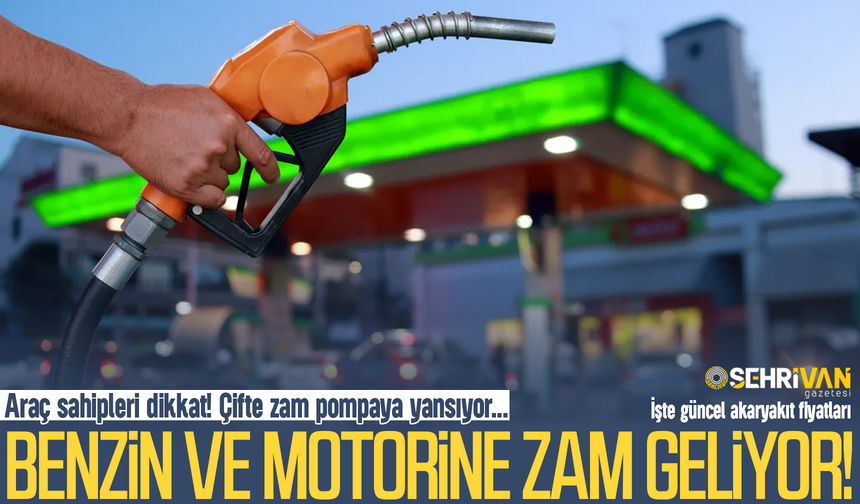 Akaryakıta çifte zam: Benzin ve motorin fiyatları yeniden değişecek!