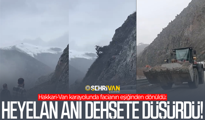 Hakkari-Van karayolunda facianın eşiğinden dönüldü: Heyelan anı dehşete düşürdü!